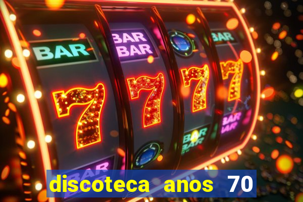 discoteca anos 70 80 90