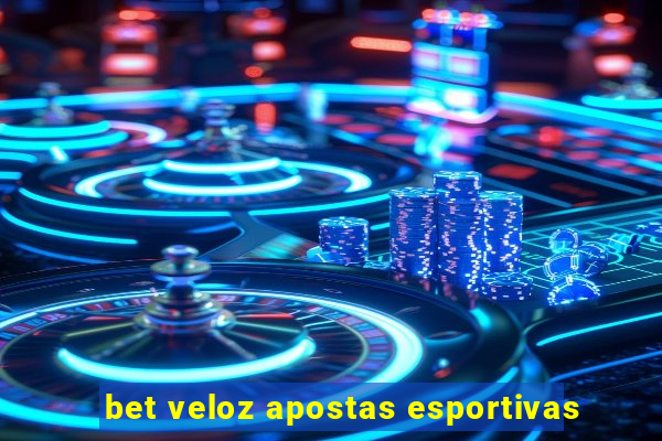 bet veloz apostas esportivas