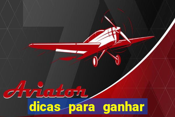 dicas para ganhar no jogo aviator