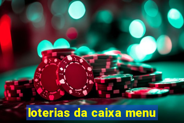 loterias da caixa menu