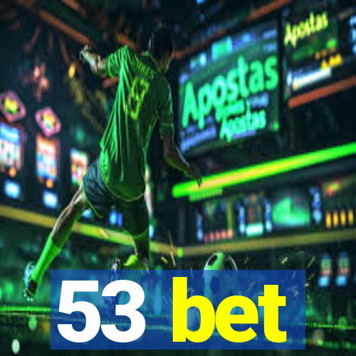 53 bet