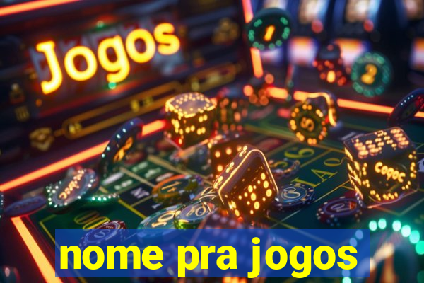 nome pra jogos