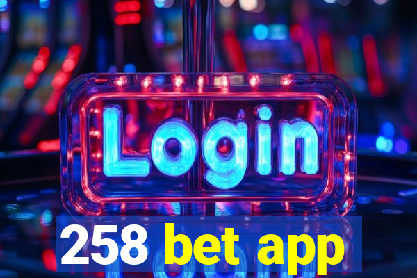 258 bet app