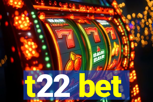 t22 bet