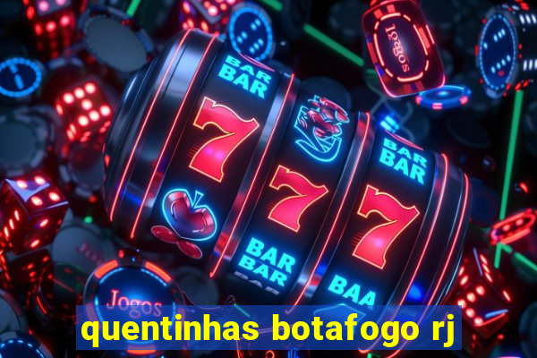 quentinhas botafogo rj