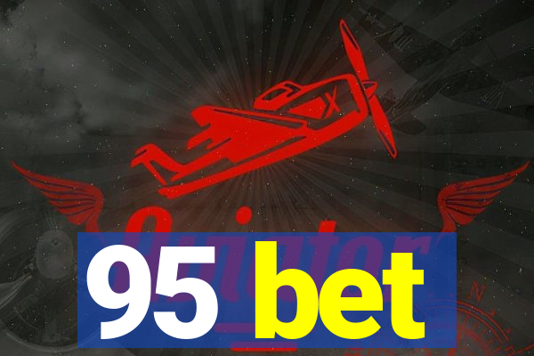 95 bet