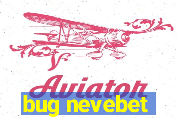 bug nevebet