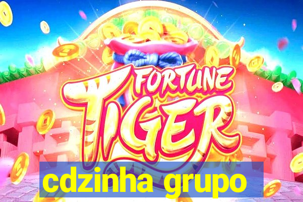 cdzinha grupo