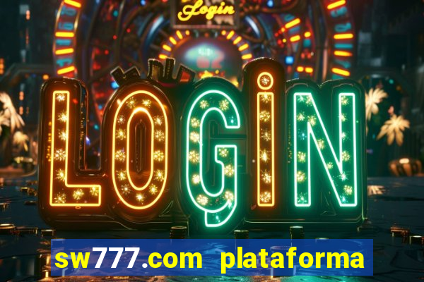 sw777.com plataforma cassino online