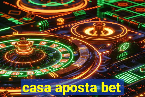 casa aposta bet