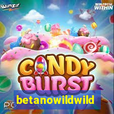 betanowildwild