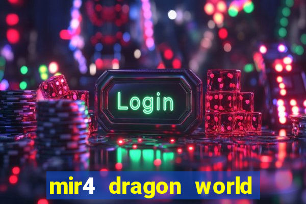 mir4 dragon world private server