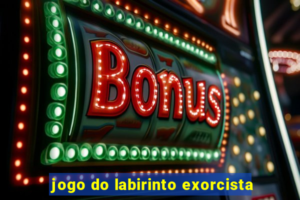 jogo do labirinto exorcista