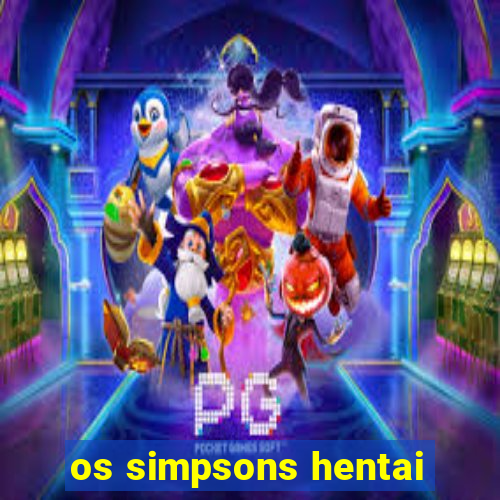 os simpsons hentai