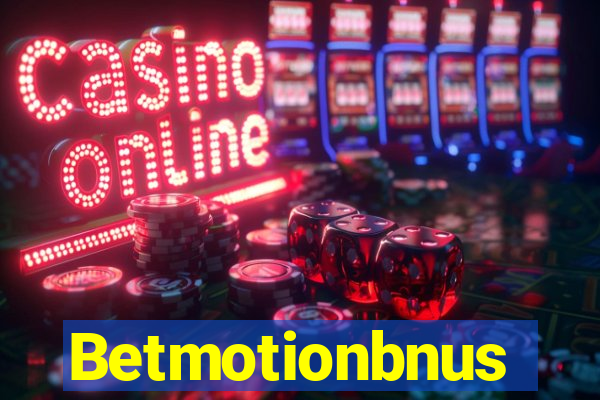 Betmotionbnus