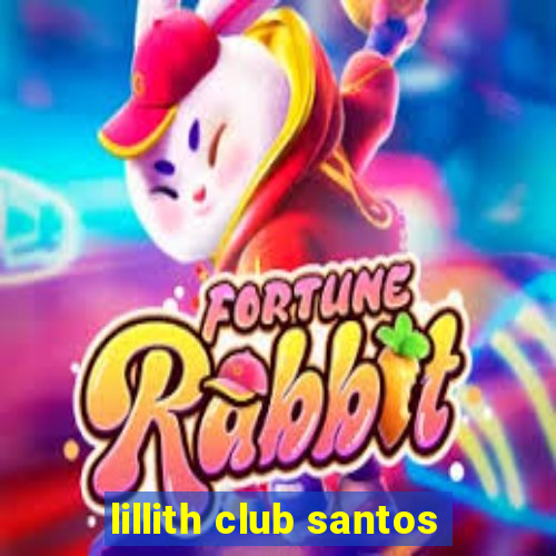 lillith club santos