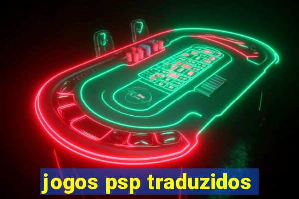 jogos psp traduzidos