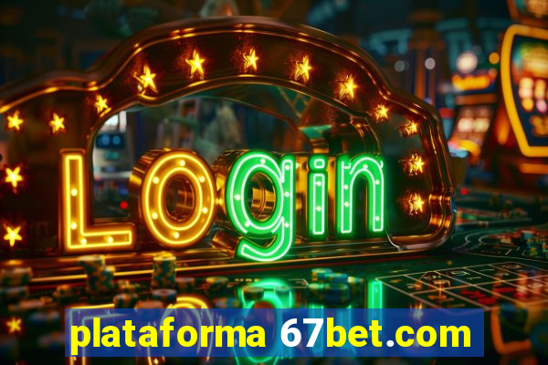 plataforma 67bet.com