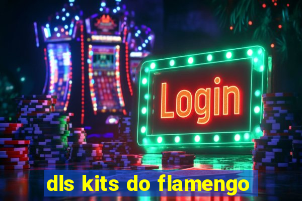 dls kits do flamengo