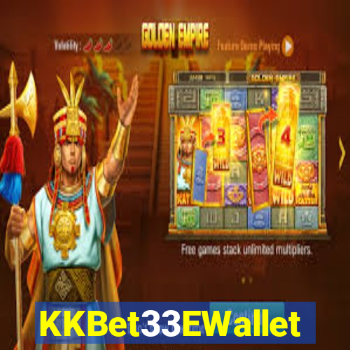 KKBet33EWallet