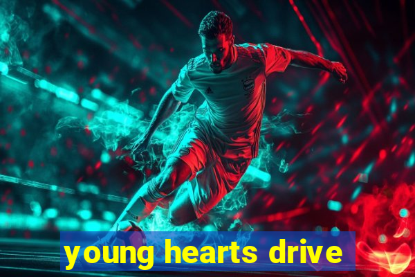 young hearts drive