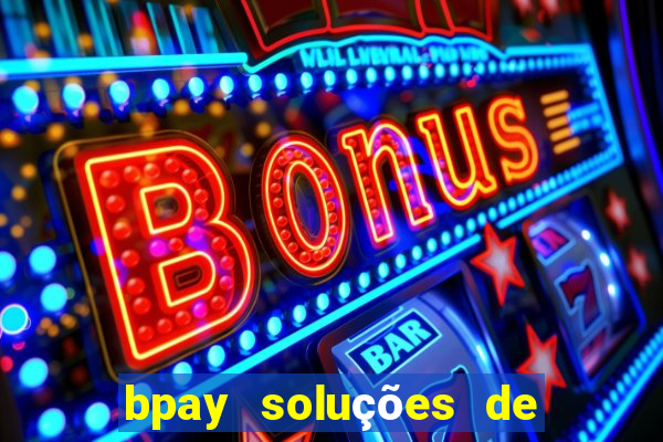 bpay soluções de pagamentos ltda recebi um pix