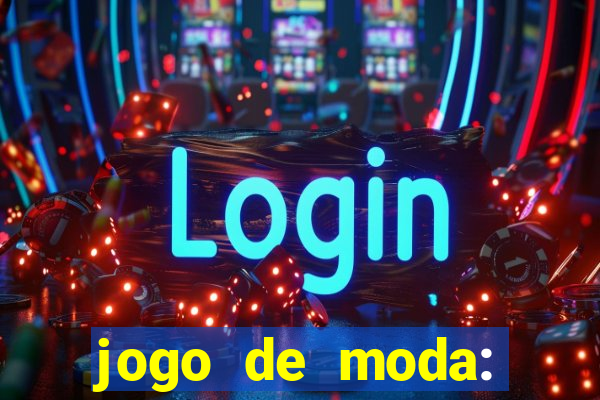 jogo de moda: maquiagem vestir