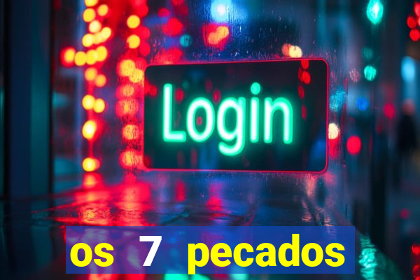 os 7 pecados capitais filme