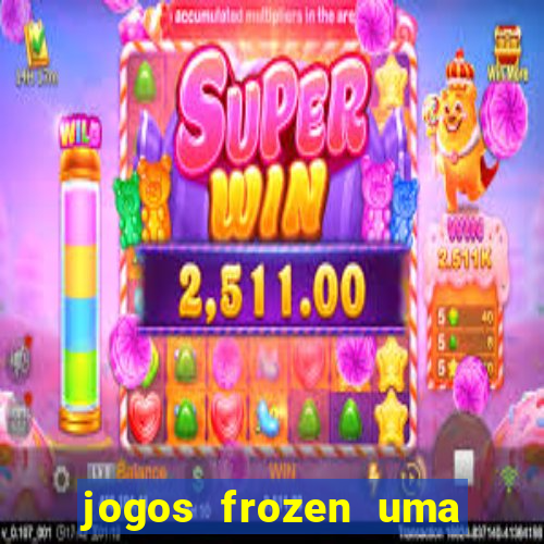 jogos frozen uma aventura congelante problema em dobro