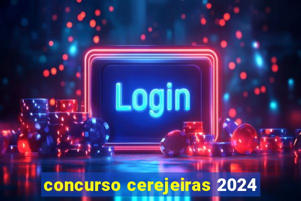 concurso cerejeiras 2024