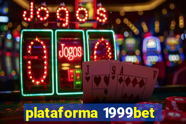 plataforma 1999bet