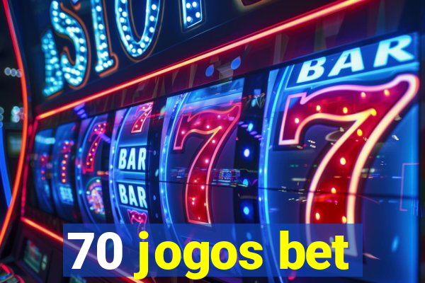 70 jogos bet