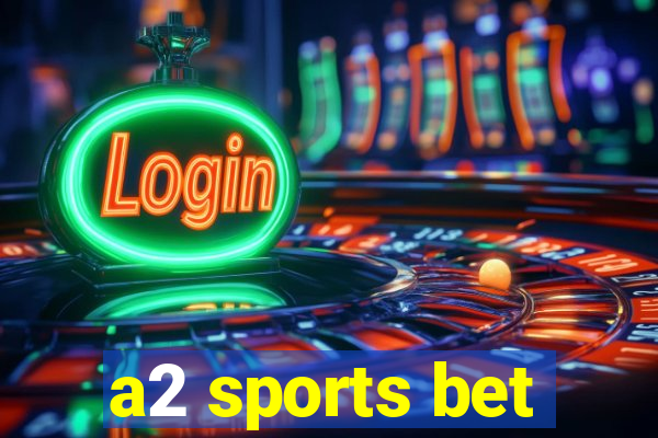 a2 sports bet