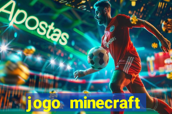 jogo minecraft pocket edition