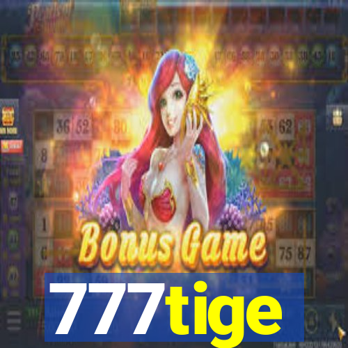 777tige