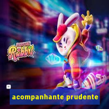 acompanhante prudente