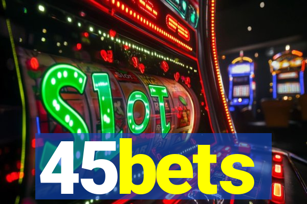 45bets