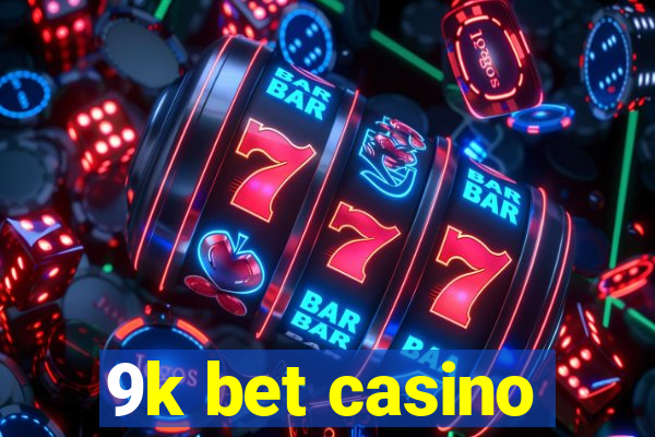 9k bet casino