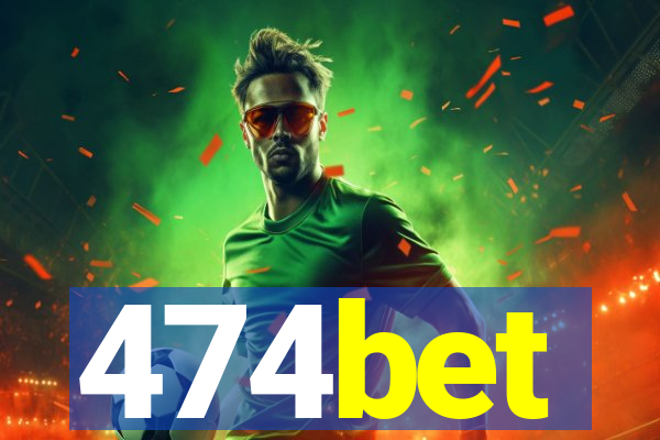 474bet