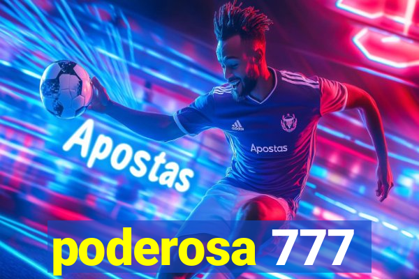 poderosa 777