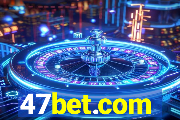 47bet.com