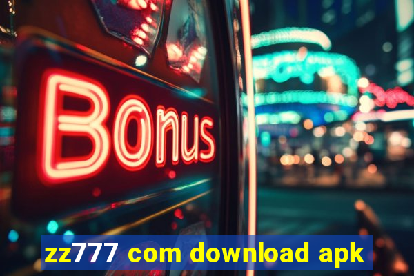 zz777 com download apk