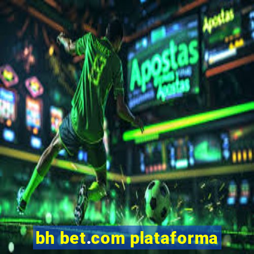 bh bet.com plataforma