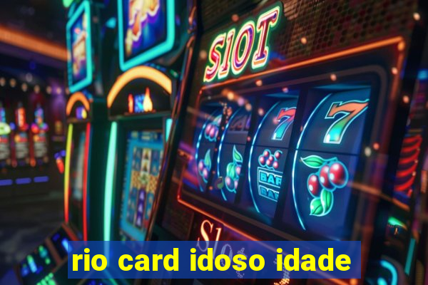 rio card idoso idade