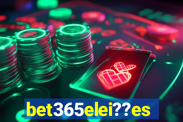 bet365elei??es