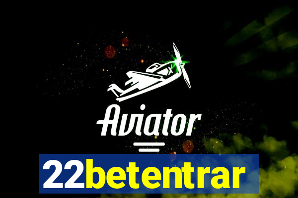 22betentrar