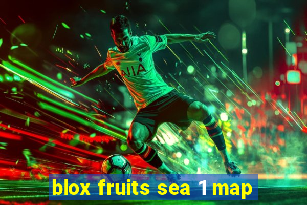 blox fruits sea 1 map