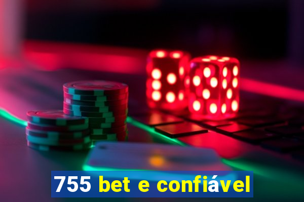 755 bet e confiável