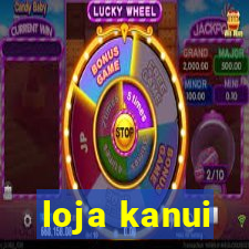 loja kanui