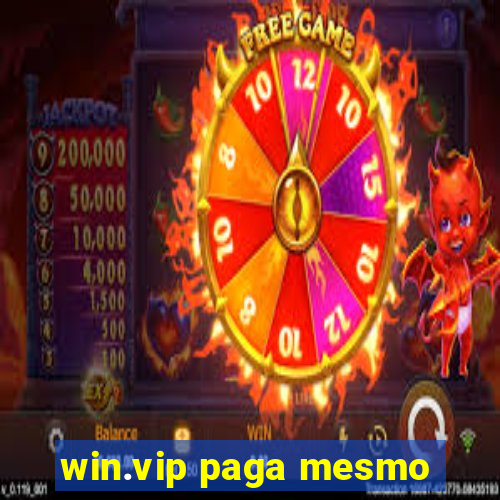 win.vip paga mesmo